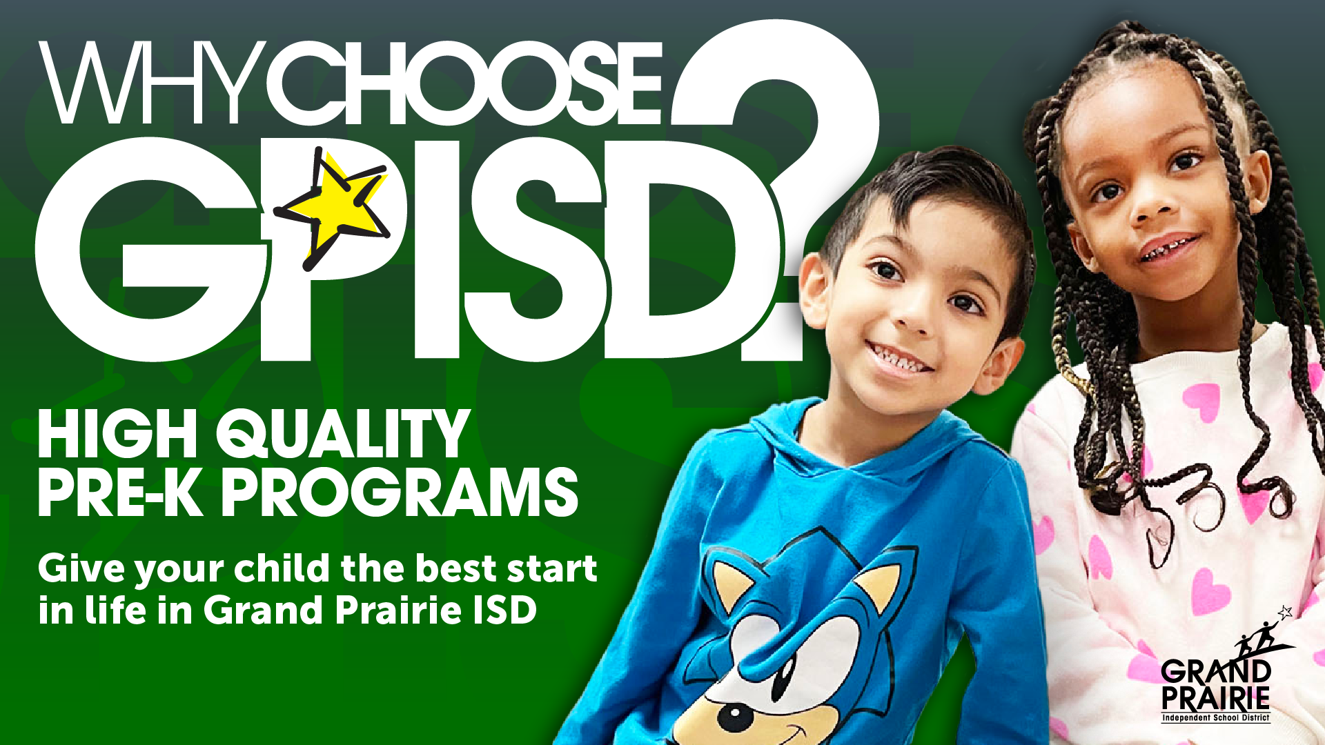 The image features two young children, a boy and a girl, smiling and standing in front of a green chalkboard with the text "WHY CHOOSE GPISD? HIGH QUALITY PRE-K PROGRAMS Give your child the best start in life in Grand Prairie ISD".
