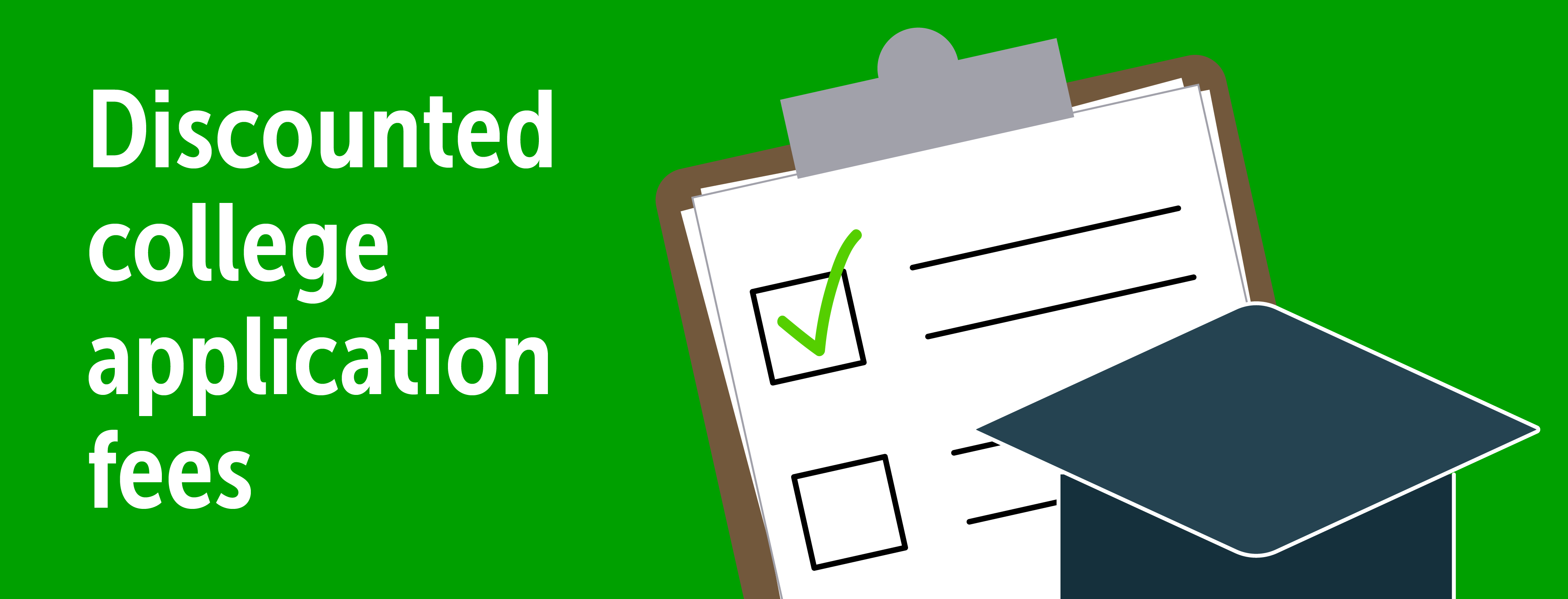 The image depicts a clipboard with a checklist and a green background, suggesting a discounted college application process.
