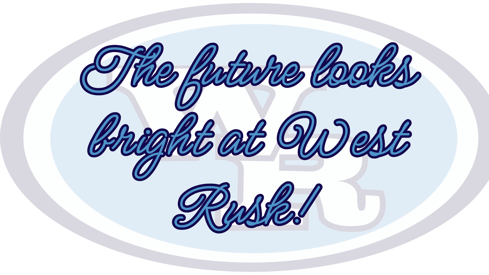 A flyer that says The future looks bright at West Rusk!