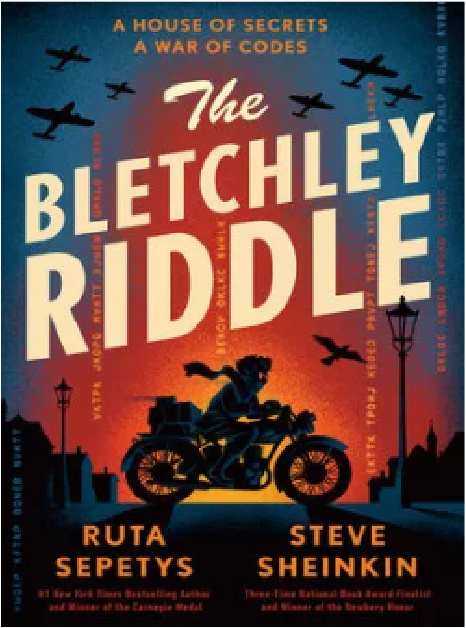 A silhouetted figure riding a motorcycle against a dramatic sky with planes flying overhead, set against the title "The Bletchley Riddle" by Ruta Sepetys and Steve Sheinkin.