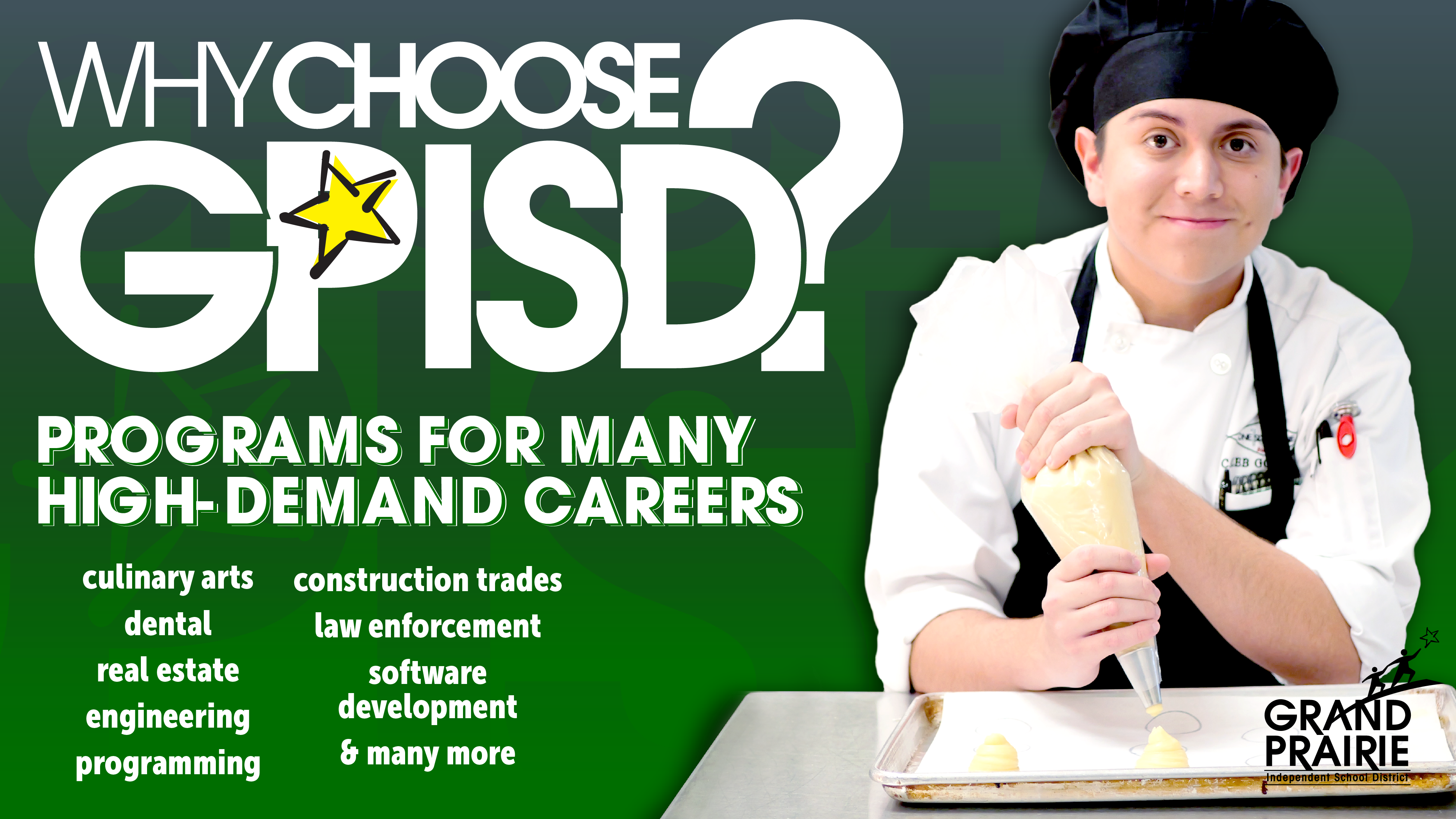 The image features a smiling individual in a chef's uniform standing in front of a green background that prominently displays the text "WHY CHOOSE GPISD? PROGRAMS FOR MANY HIGH-DEMAND CAREERS" along with various career options.