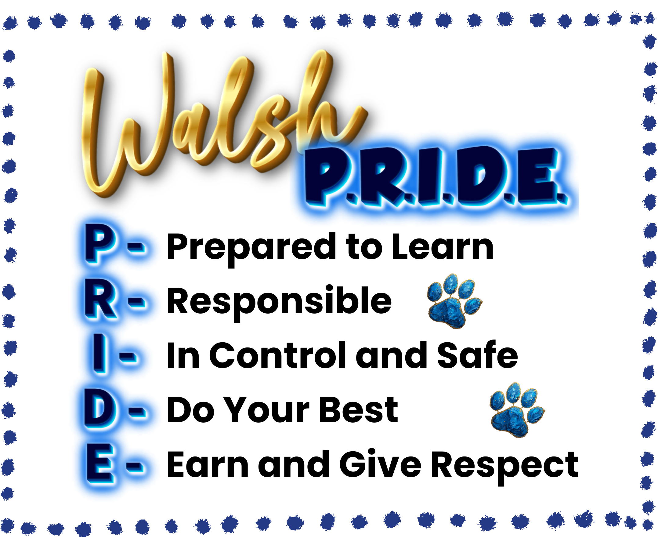 Walsh P.R.I.D.E. (Prepared to Learn, Responsible, I am safe, Determined, Engaged)
