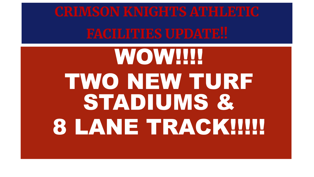 The image announces the construction of two new turf stadiums and an 8-lane track for the Crimson Knights athletic facilities.