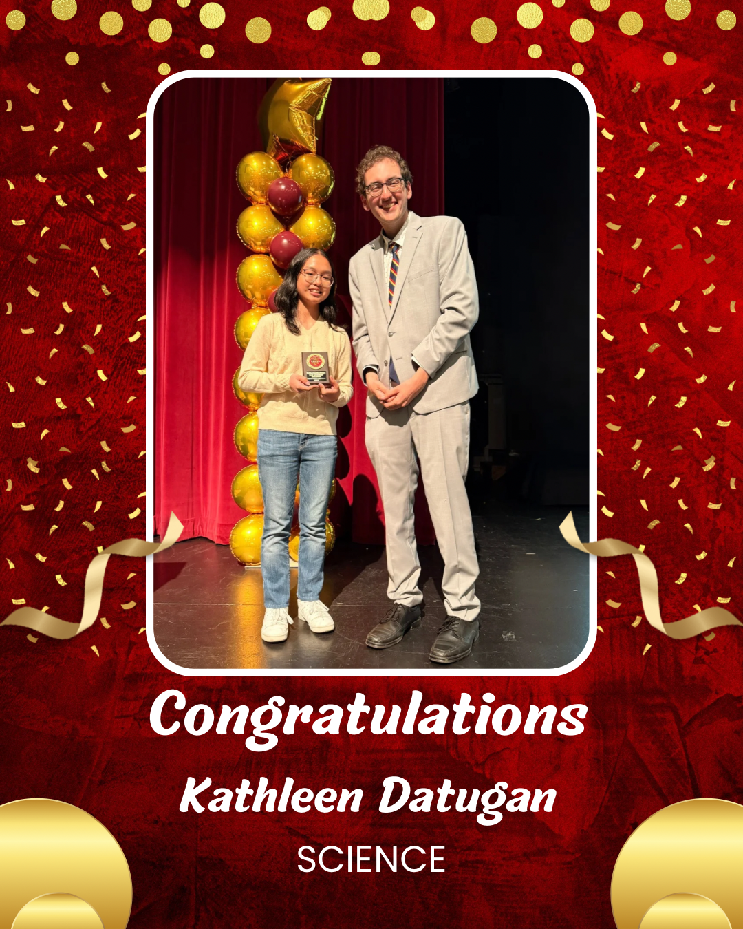 The image shows a man and a woman standing on a stage, with a red curtain and yellow confetti in the background. The text "Congratulations Kathleen Datugan SCIENCE" is displayed prominently.