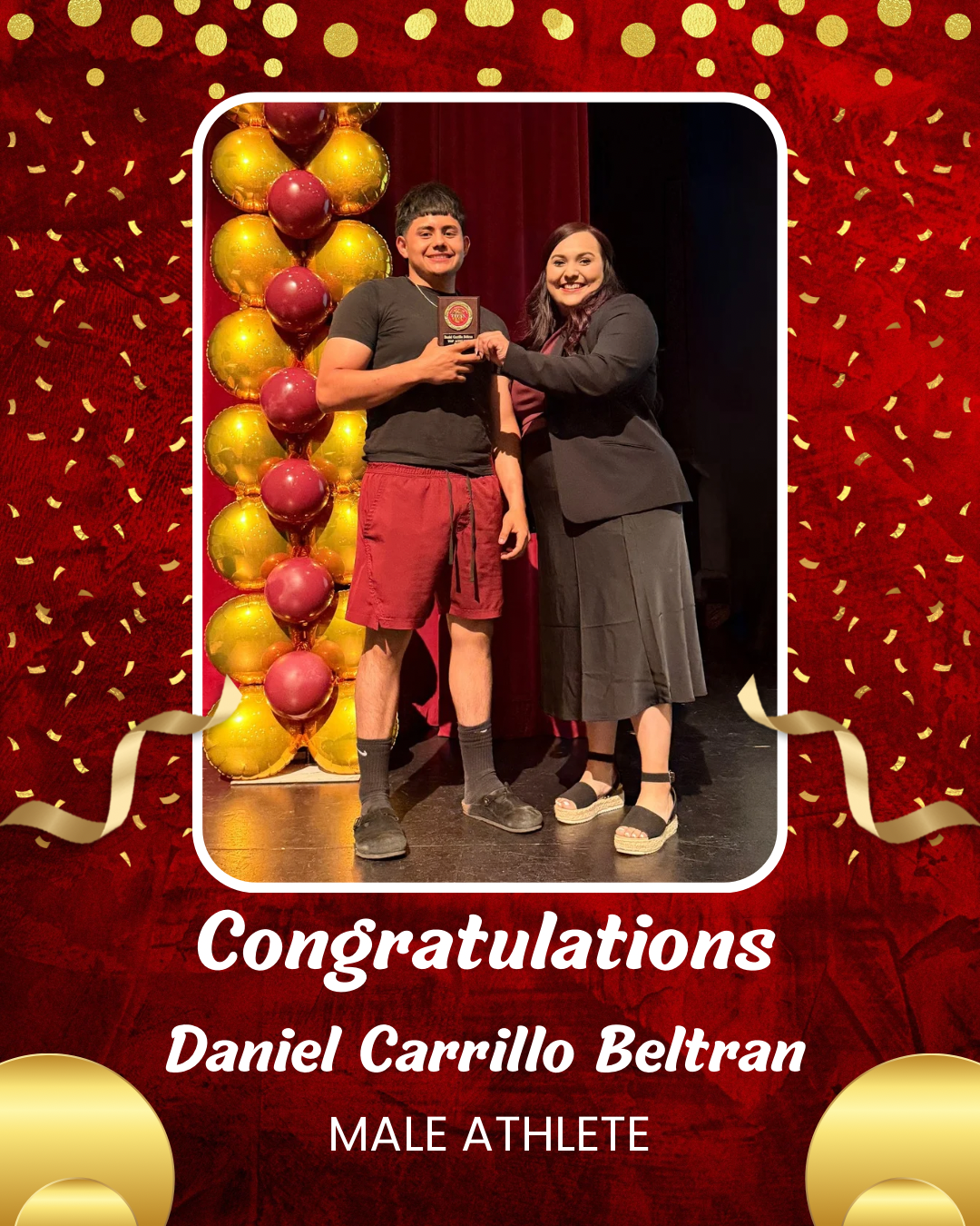 The image shows two people, a man and a woman, standing together on a stage with a red and yellow background. The man is holding a trophy, and the text "Congratulations Daniel Carrillo Beltran MALE ATHLETE" is displayed above them.