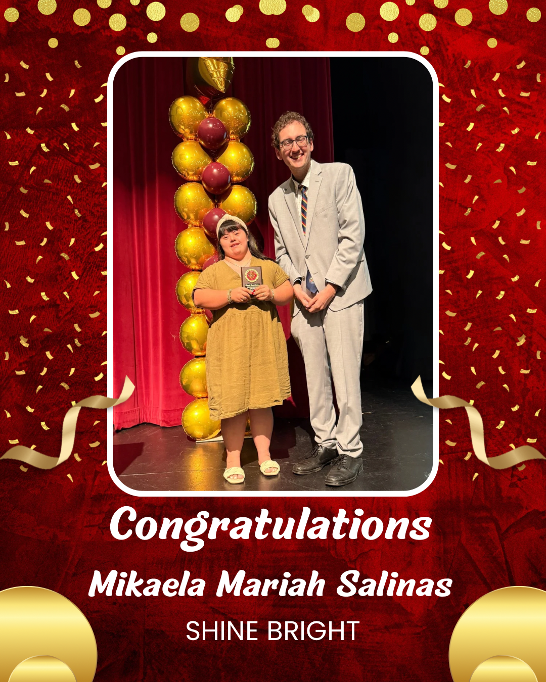 The image shows a young girl in a yellow dress standing next to a man in a white suit on a stage with a red curtain and yellow balloons in the background. The text "Congratulations Mikaela Mariah Salinas SHINE BRIGHT" is displayed at the bottom of the image.