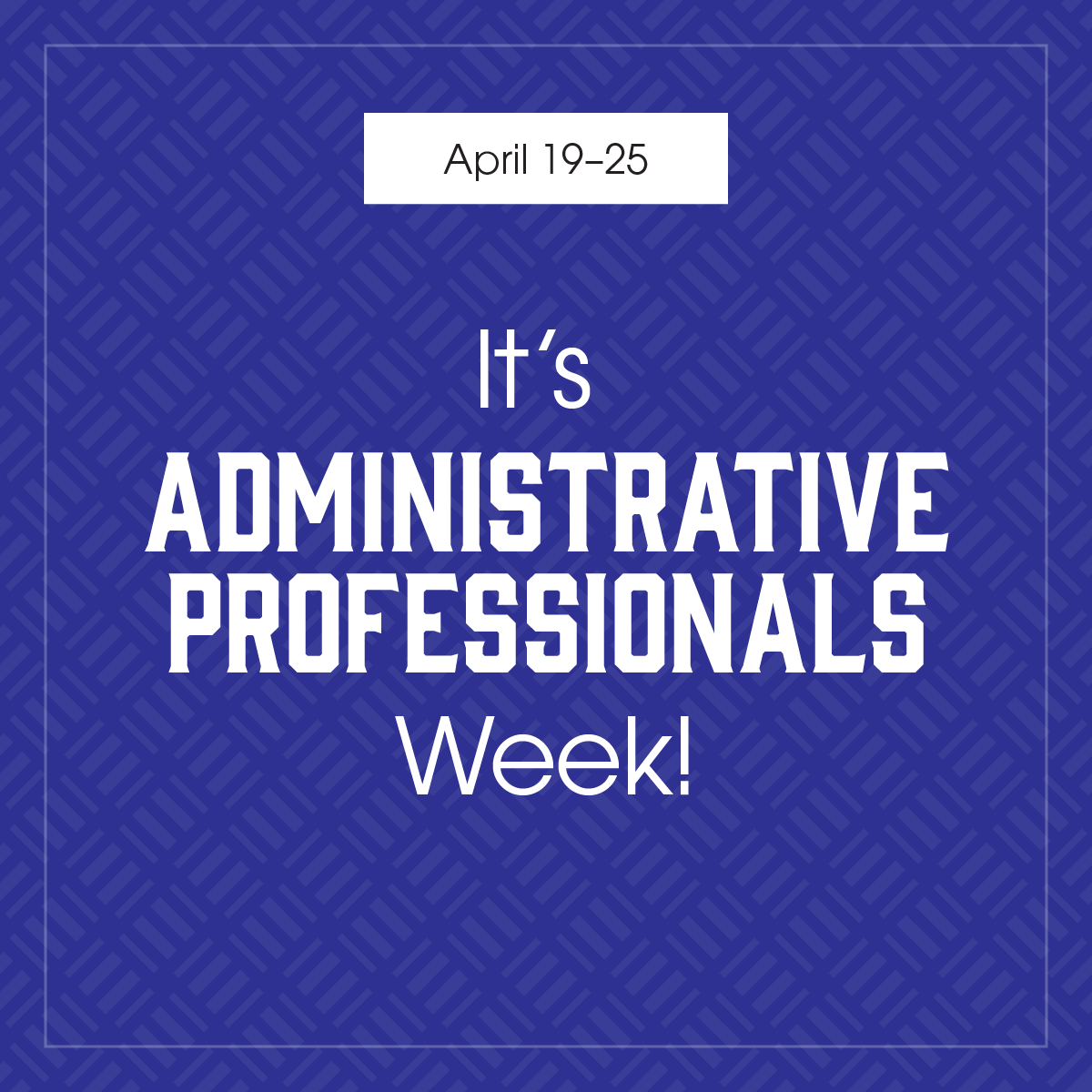 Administrative Professionals Week | News Information