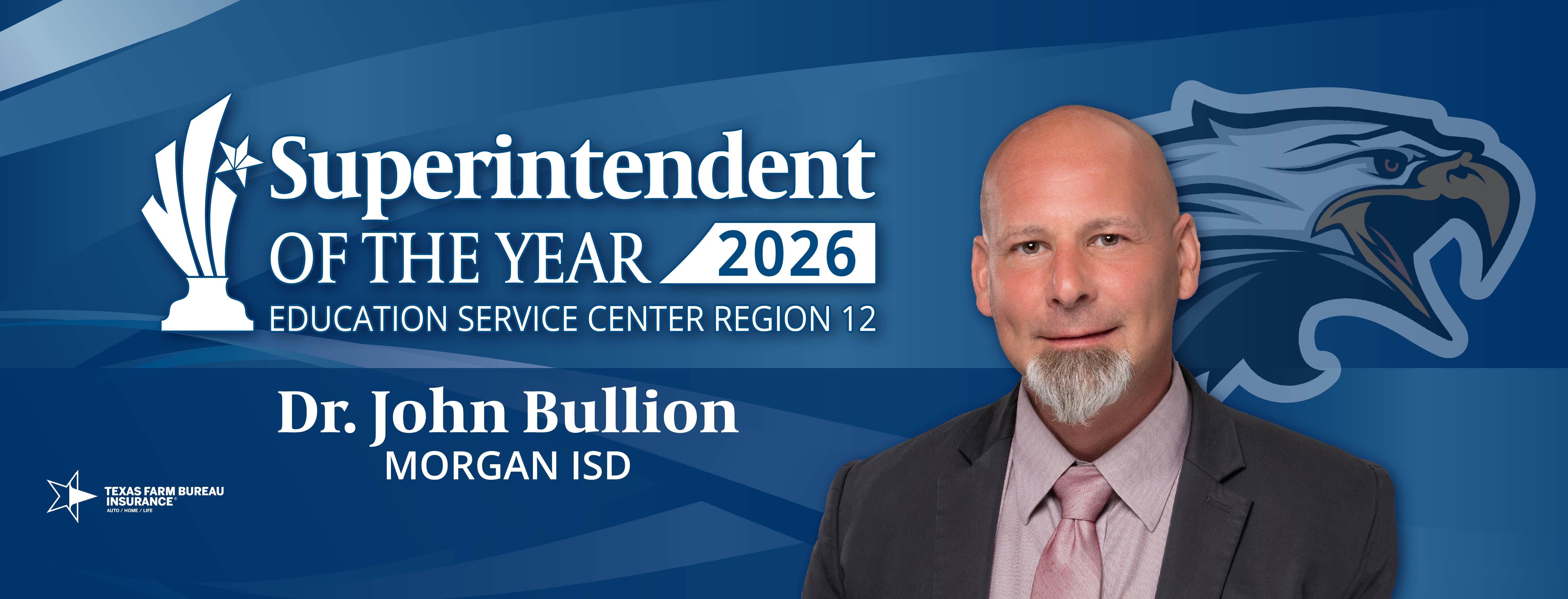 2026 Superintendent of the Year: Dr. John Bullion, Morgan ISD