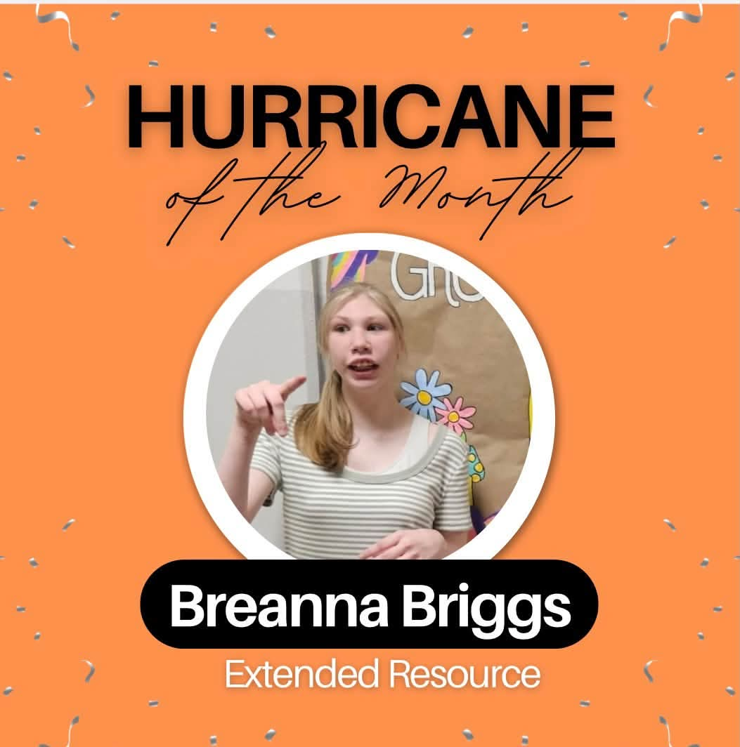 Hurricane of the Month award graphic featuring student Breanna Briggs from Extended Resource